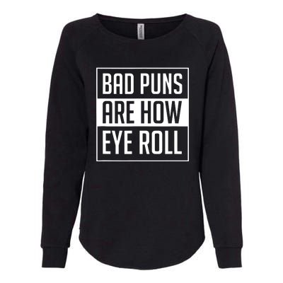 Dad Joke Bad Puns Are How Eye Roll Funny Womens California Wash Sweatshirt