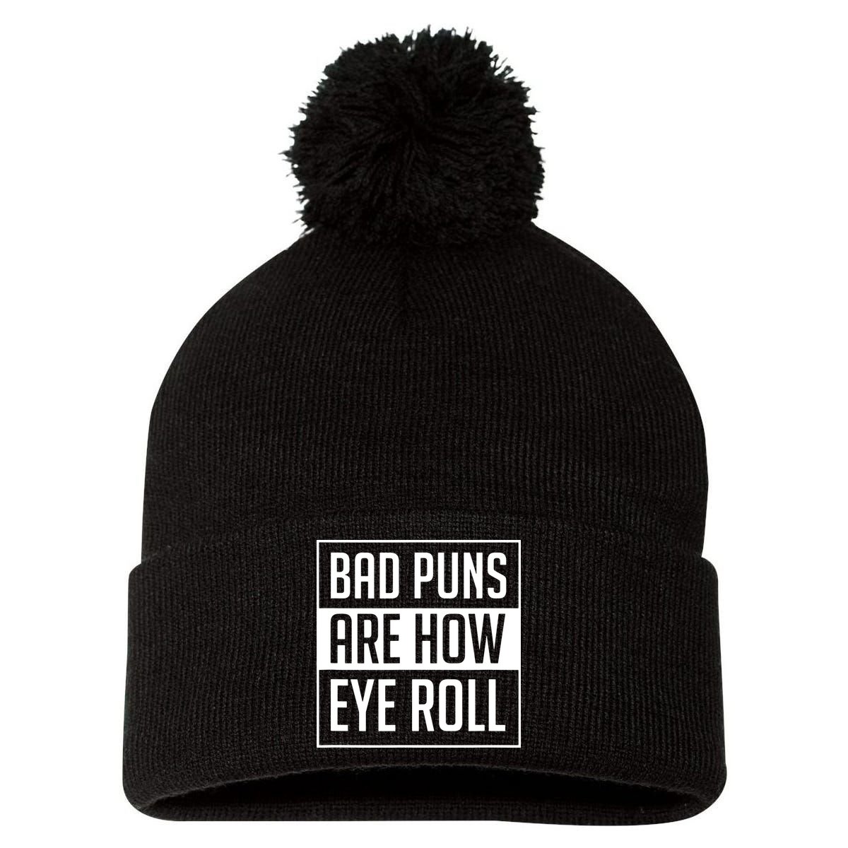 Dad Joke Bad Puns Are How Eye Roll Funny Pom Pom 12in Knit Beanie