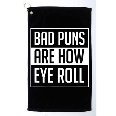 Dad Joke Bad Puns Are How Eye Roll Funny Golf Towel