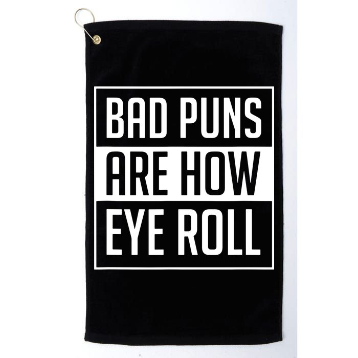 Dad Joke Bad Puns Are How Eye Roll Funny Golf Towel