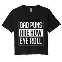 Dad Joke Bad Puns Are How Eye Roll Funny Women's Crop Top Tee
