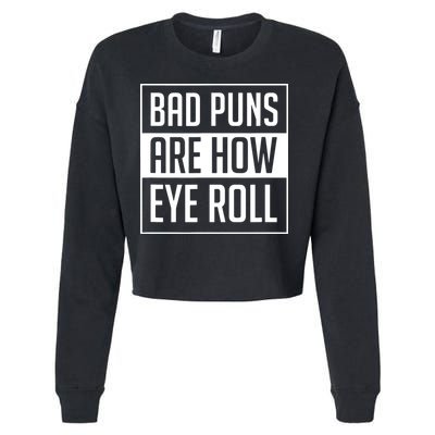 Dad Joke Bad Puns Are How Eye Roll Funny Cropped Pullover Crew