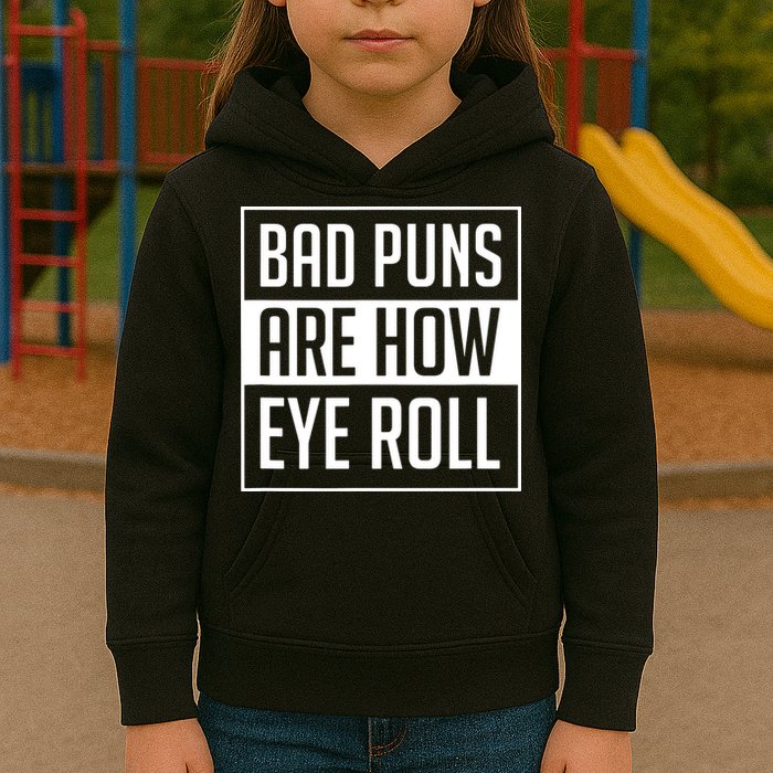 Dad Joke Bad Puns Are How Eye Roll Funny Kids Hoodie
