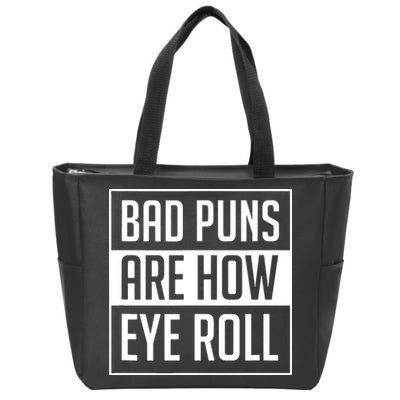 Dad Joke Bad Puns Are How Eye Roll Funny Zip Tote Bag