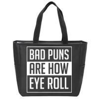 Dad Joke Bad Puns Are How Eye Roll Funny Zip Tote Bag