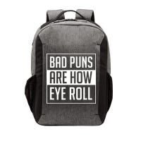 Dad Joke Bad Puns Are How Eye Roll Funny Vector Backpack