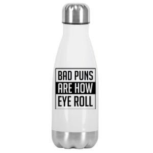 Dad Joke Bad Puns Are How Eye Roll Funny Stainless Steel Insulated Water Bottle