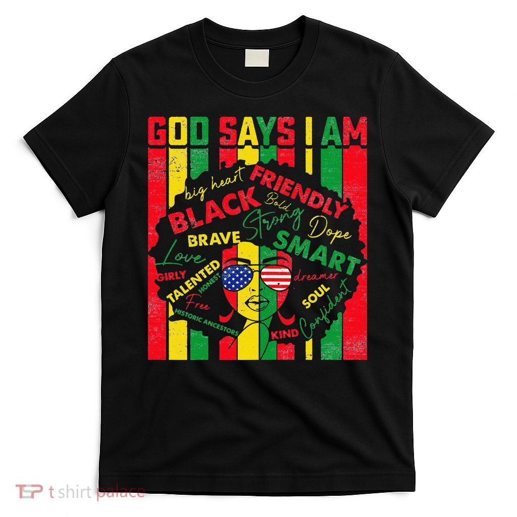 Distressed Juneteenth Black History Month God Says I Am T-Shirt