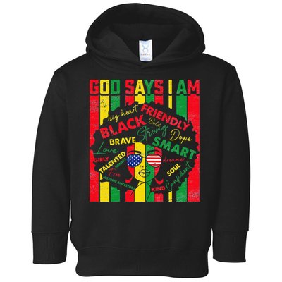 Distressed Juneteenth Black History Month God Says I Am Toddler Hoodie