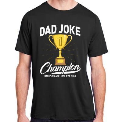 Dad Joke Champion FUNNY Dad Jokes Trophy Bad Puns Adult ChromaSoft Performance T-Shirt