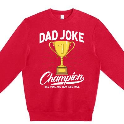 Dad Joke Champion FUNNY Dad Jokes Trophy Bad Puns Premium Crewneck Sweatshirt