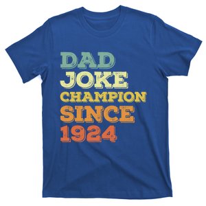 Dad Joke Champion Since 1924 Cool Gift Birthday Fathers Day Cute Gift T-Shirt