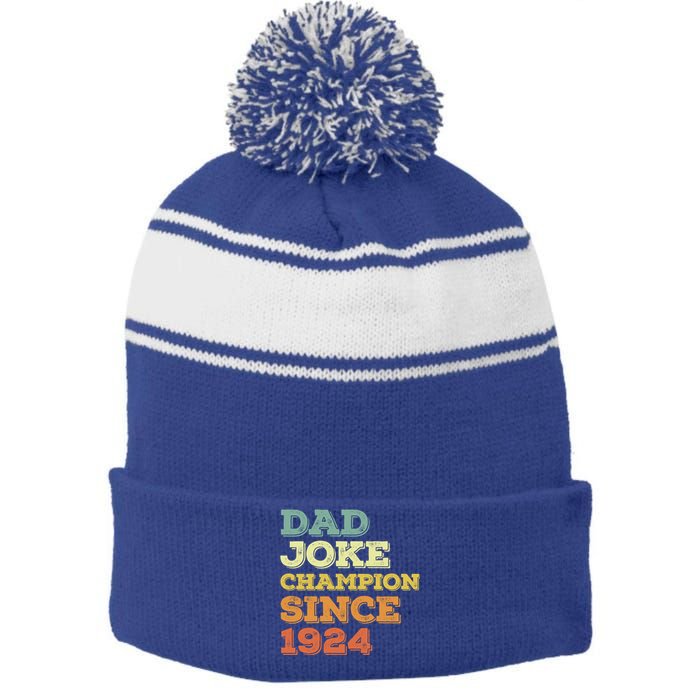 Dad Joke Champion Since 1924 Cool Gift Birthday Fathers Day Cute Gift Stripe Pom Pom Beanie