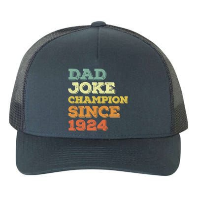 Dad Joke Champion Since 1924 Cool Gift Birthday Fathers Day Cute Gift Yupoong Adult 5-Panel Trucker Hat