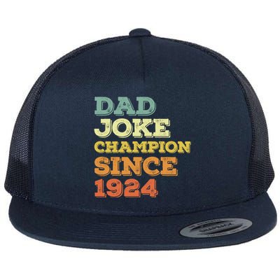 Dad Joke Champion Since 1924 Cool Gift Birthday Fathers Day Cute Gift Flat Bill Trucker Hat