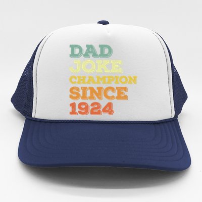 Dad Joke Champion Since 1924 Cool Gift Birthday Fathers Day Cute Gift Trucker Hat