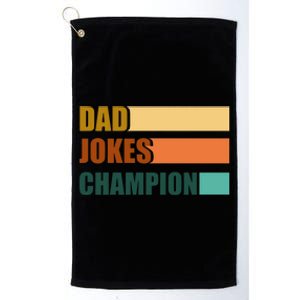 Dad Jokes Champion For Fathers Day Dad Bob Funny Gift Platinum Collection Golf Towel