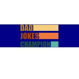 Dad Jokes Champion For Fathers Day Dad Bob Funny Gift Bumper Sticker