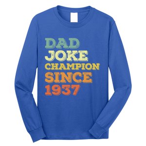 Dad Joke Champion Since 1937 Gift Birthday Fathers Day Gift Long Sleeve Shirt