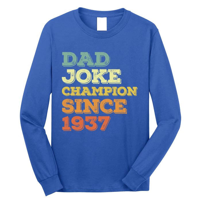 Dad Joke Champion Since 1937 Gift Birthday Fathers Day Gift Long Sleeve Shirt