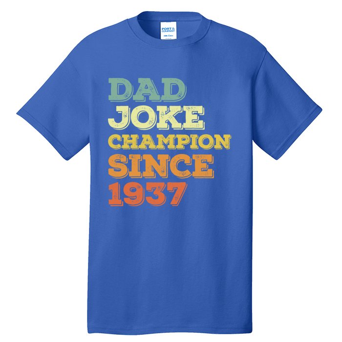 Dad Joke Champion Since 1937 Gift Birthday Fathers Day Gift Tall T-Shirt