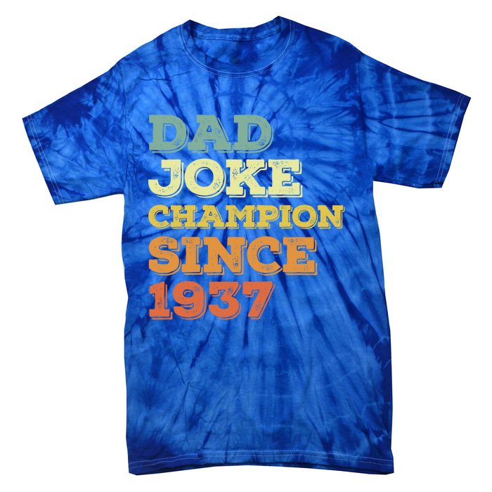 Dad Joke Champion Since 1937 Gift Birthday Fathers Day Gift Tie-Dye T-Shirt