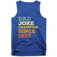 Dad Joke Champion Since 1937 Gift Birthday Fathers Day Gift Tank Top