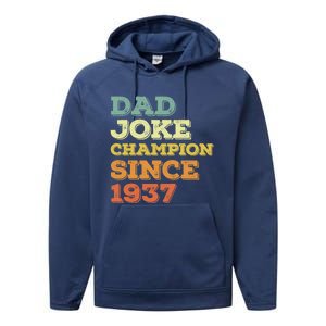 Dad Joke Champion Since 1937 Gift Birthday Fathers Day Gift Performance Fleece Hoodie