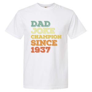 Dad Joke Champion Since 1937 Gift Birthday Fathers Day Gift Garment-Dyed Heavyweight T-Shirt