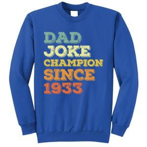 Dad Joke Champion Since 1933 Birthday Fathers Day Gift Sweatshirt