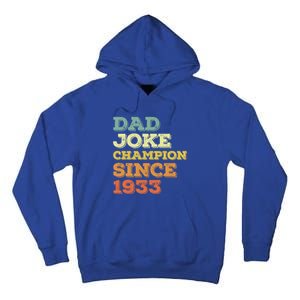 Dad Joke Champion Since 1933 Birthday Fathers Day Gift Tall Hoodie