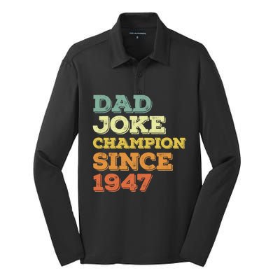 Dad Joke Champion Since 1947 Cool Gift Birthday Fathers Day Cool Gift Silk Touch Performance Long Sleeve Polo