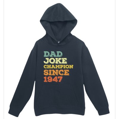 Dad Joke Champion Since 1947 Cool Gift Birthday Fathers Day Cool Gift Urban Pullover Hoodie