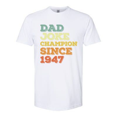 Dad Joke Champion Since 1947 Cool Gift Birthday Fathers Day Cool Gift Softstyle CVC T-Shirt