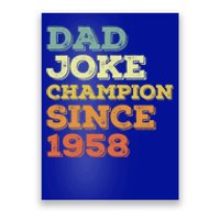 Dad Joke Champion Since 1958 Great Gift Birthday Fathers Day Cute Gift Poster