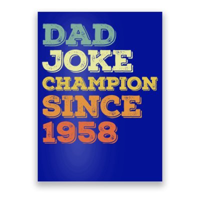 Dad Joke Champion Since 1958 Great Gift Birthday Fathers Day Cute Gift Poster