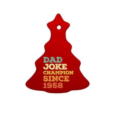 Dad Joke Champion Since 1958 Great Gift Birthday Fathers Day Cute Gift Ceramic Tree Ornament