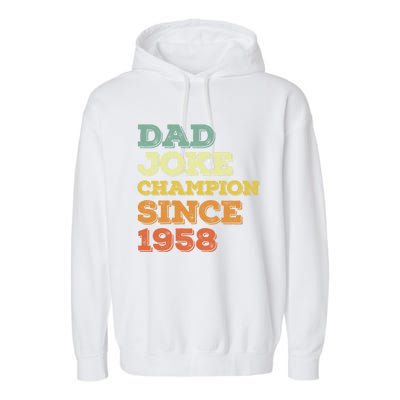 Dad Joke Champion Since 1958 Great Gift Birthday Fathers Day Cute Gift Garment-Dyed Fleece Hoodie