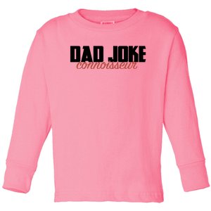 Dad Joke Connoisseur Funny Fathers Day Gift Dads Bad Jokes Funny Gift Toddler Long Sleeve Shirt