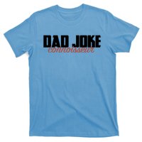 Dad Joke Connoisseur Funny Fathers Day Gift Dads Bad Jokes Funny Gift T-Shirt