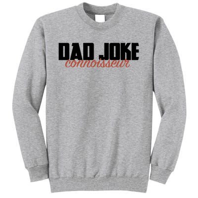 Dad Joke Connoisseur Funny Fathers Day Gift Dads Bad Jokes Funny Gift Tall Sweatshirt