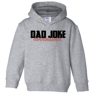 Dad Joke Connoisseur Funny Fathers Day Gift Dads Bad Jokes Funny Gift Toddler Hoodie