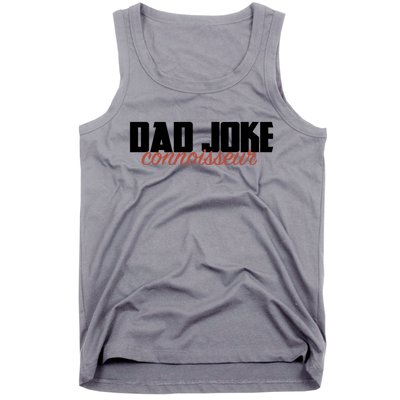 Dad Joke Connoisseur Funny Fathers Day Gift Dads Bad Jokes Funny Gift Tank Top