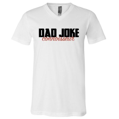 Dad Joke Connoisseur Funny Fathers Day Gift Dads Bad Jokes Funny Gift V-Neck T-Shirt