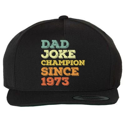 Dad Joke Champion Since 1973 Gift Birthday Fathers Day Gift Wool Snapback Cap