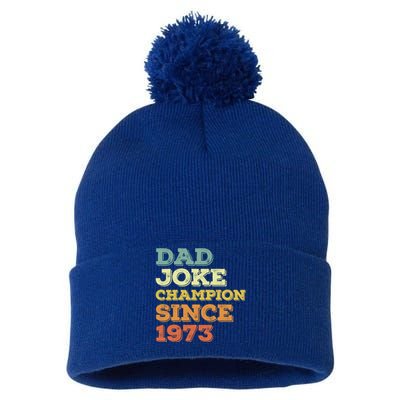 Dad Joke Champion Since 1973 Gift Birthday Fathers Day Gift Pom Pom 12in Knit Beanie