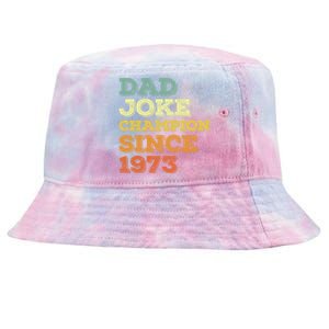 Dad Joke Champion Since 1973 Gift Birthday Fathers Day Gift Tie-Dyed Bucket Hat