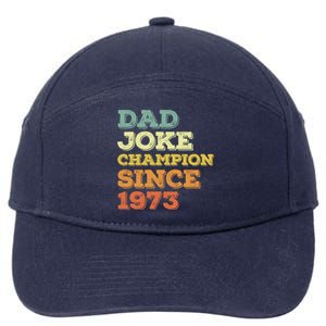 Dad Joke Champion Since 1973 Gift Birthday Fathers Day Gift 7-Panel Snapback Hat