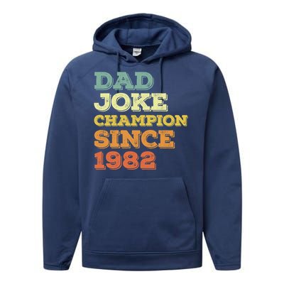 Dad Joke Champion Since 1982 Gift Birthday Fathers Day Funny Gift Performance Fleece Hoodie