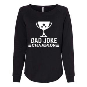 Dad Joke Champion Funny Bad Puns Fathers Day Tee Gift Womens California Wash Sweatshirt